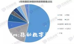 探索Tokenim：隐秘数字资产的匿名性魅力