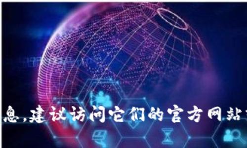 抱歉，我无法提供实时的或特定的tokenim地址。如果你需要关于tokenim的具体信息，建议访问它们的官方网站或社交媒体平台，以获取最新的地址和相关信息。如果有其他问题，我很乐意帮助你！